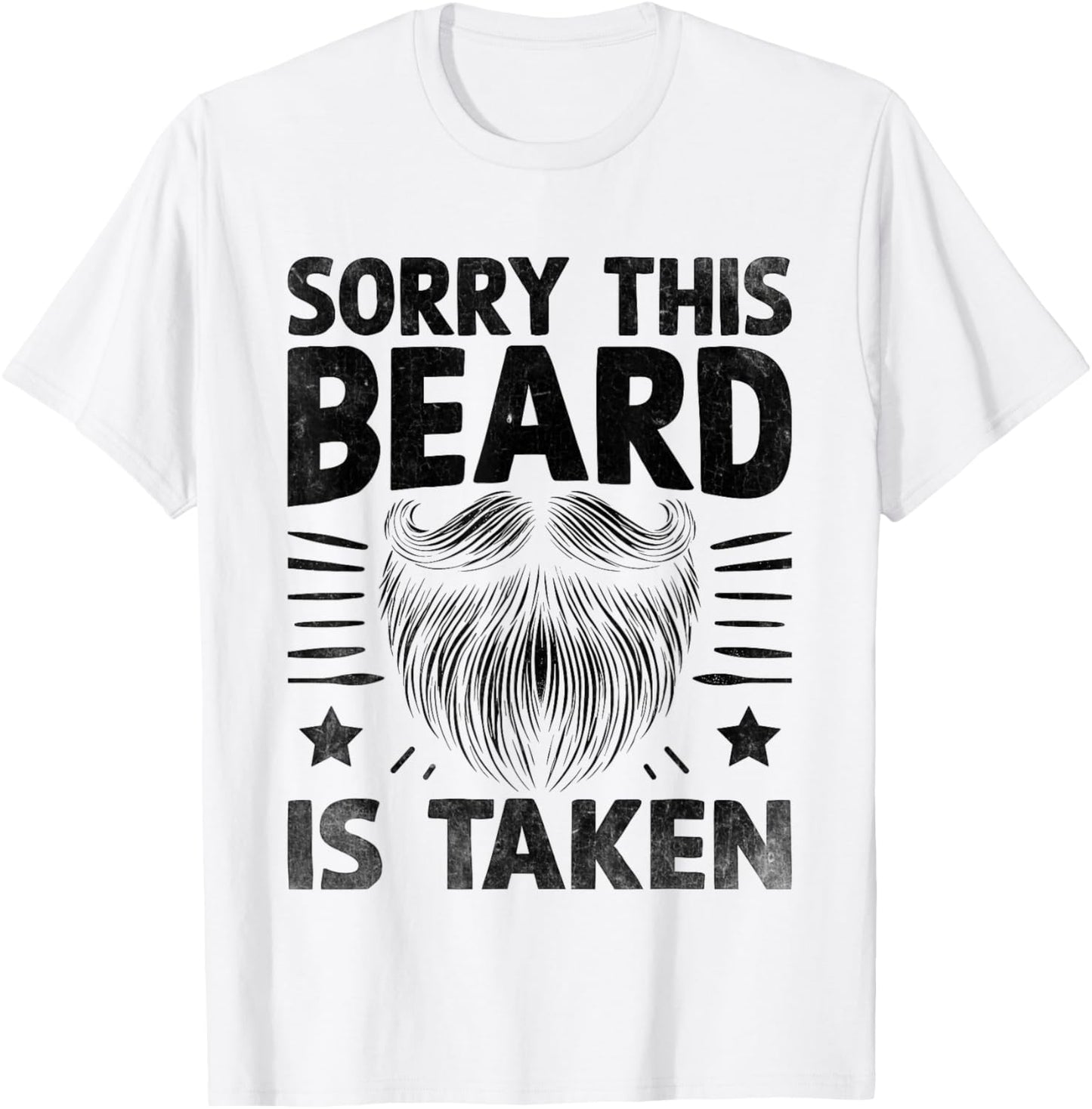 Sorry This Beard Is Taken Bearded Beards Man T-Shirt - T-Shirt | White