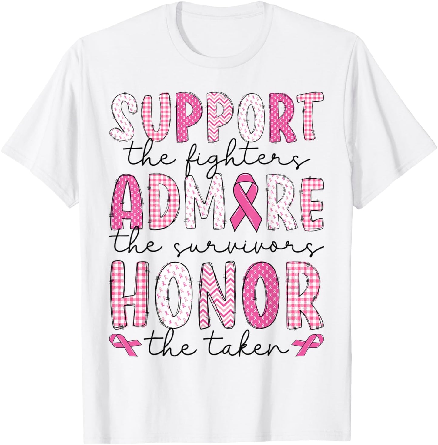 Support Admire Honor Breast Cancer Awareness Warrior Ribbon T-Shirt - T-Shirt | White