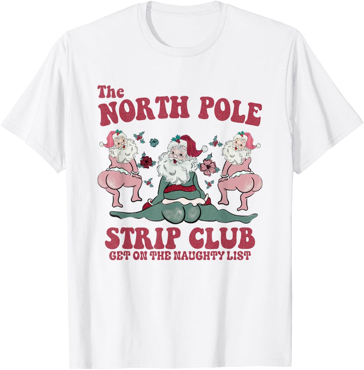 The North Pole Strip Club Funny Santa Dancing Christmas T-Shirt - T-Shirt | White