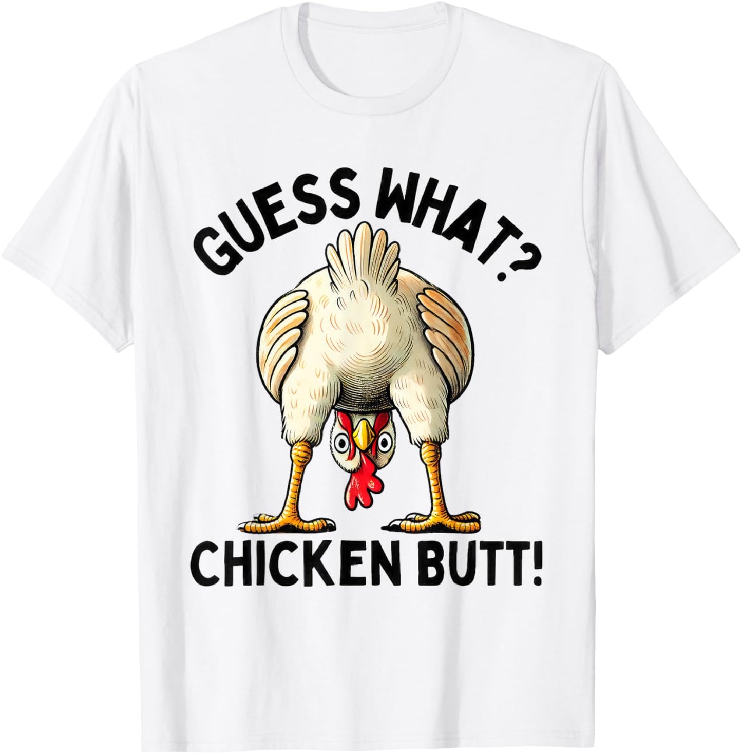 Guess What Chicken Butt Chicken Lover Funny Chicken Meme T-Shirt - T-Shirt | White