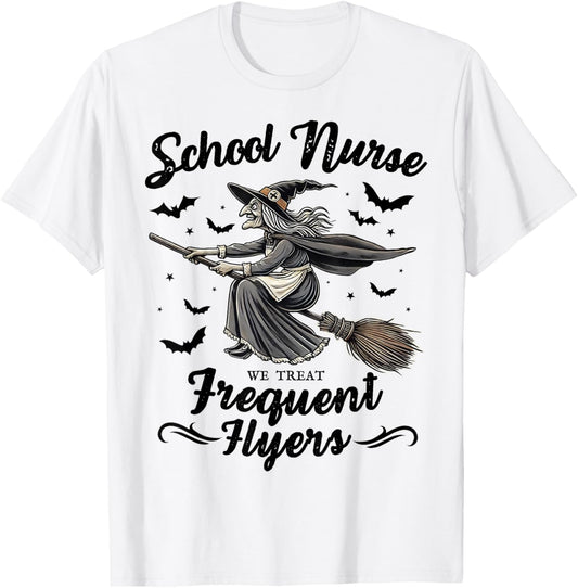 School Nurse We Treat Frequent Flyers Witch Funny Halloween T-Shirt - T-Shirt | White