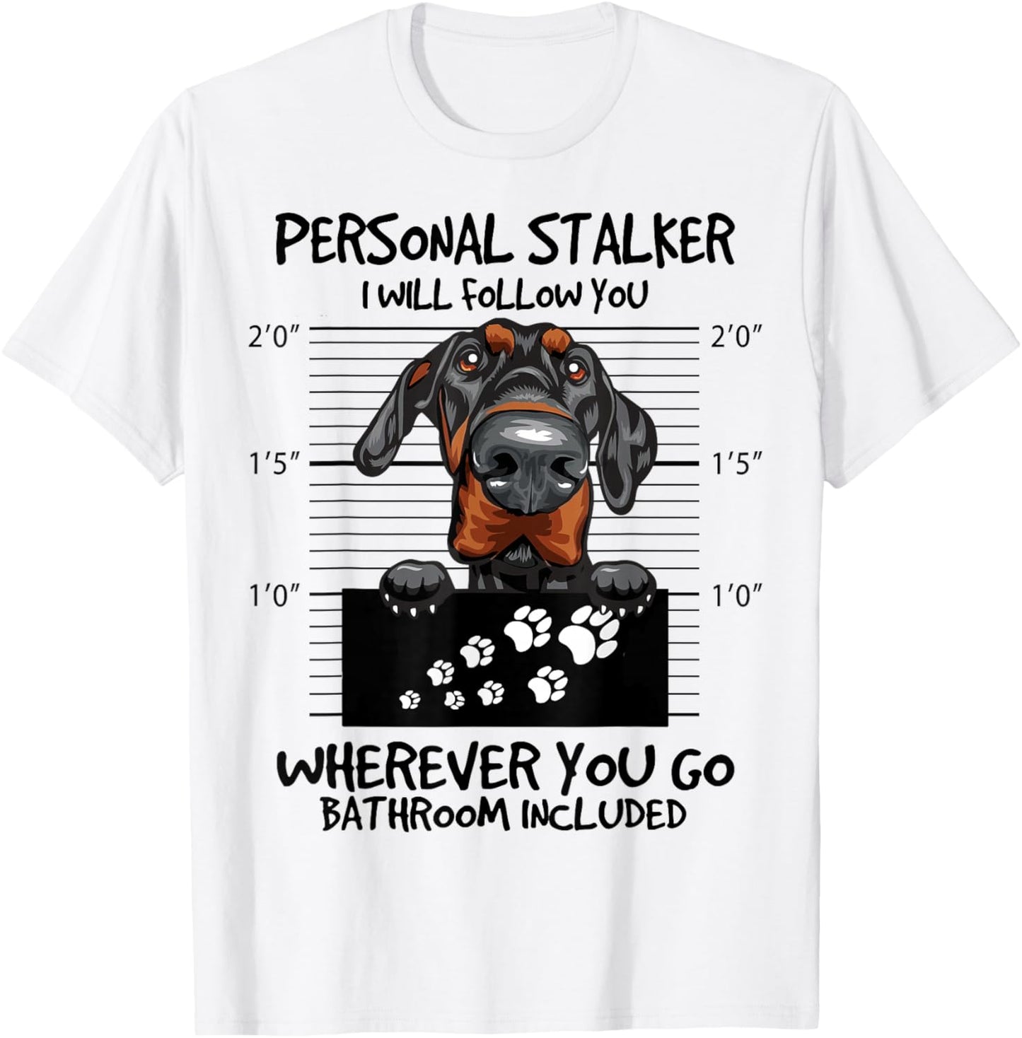 Funny Personal Stalker Natural Ear Doberman For Dog Owner T-Shirt - T-Shirt | White