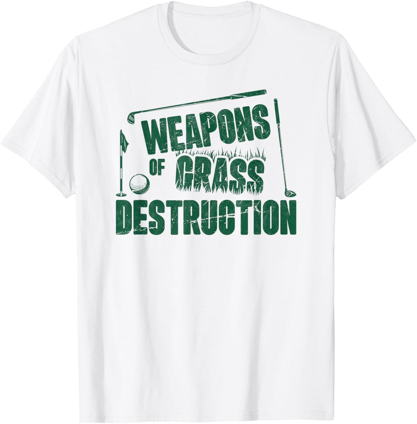 Weapons of Grass Destruction Funny Golf Clubs Sarcastic men T-Shirt - T-Shirt | White