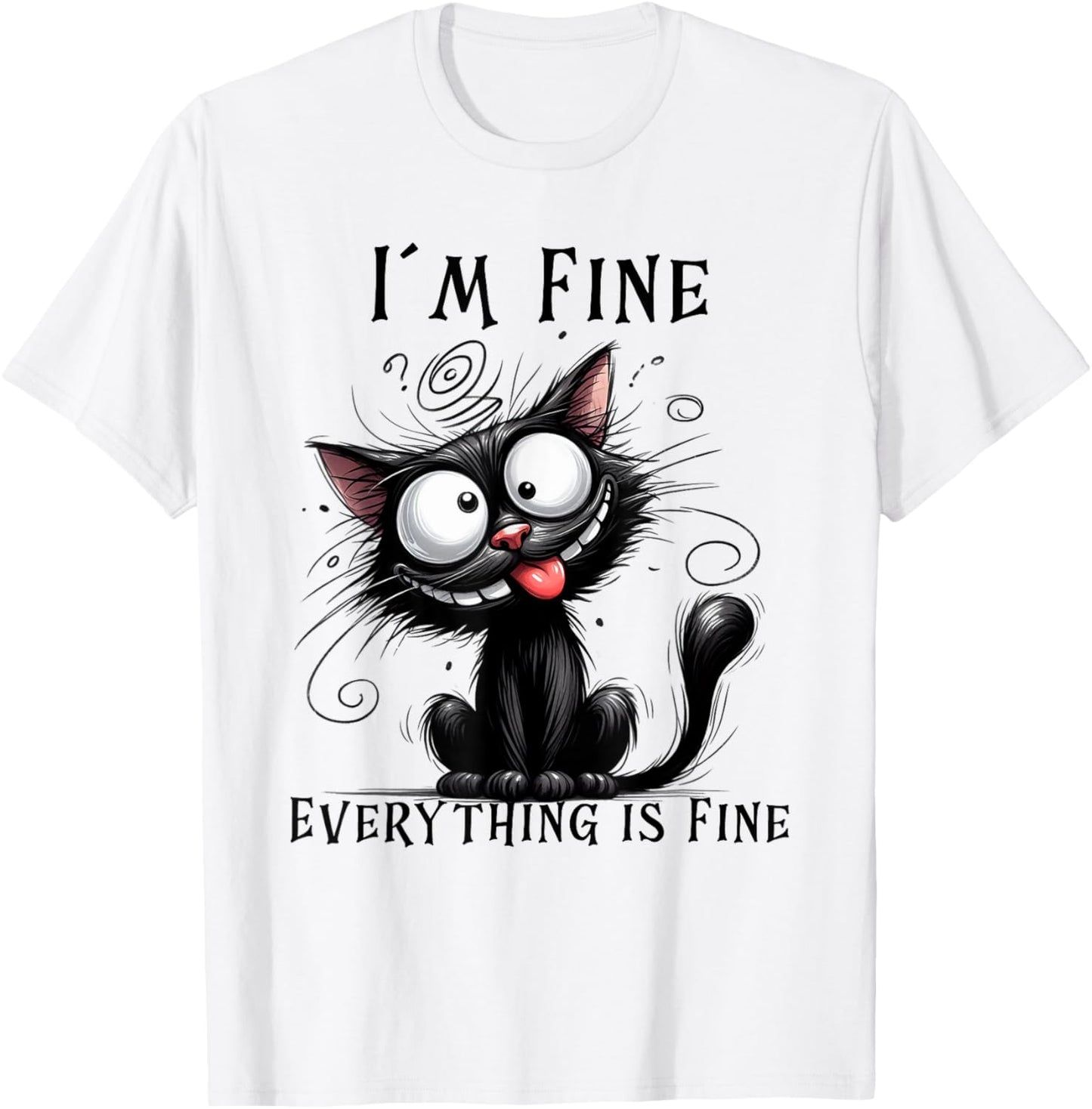 Hilarious Kitty Design for Cat Lovers I´m Fine Funny Cat T-Shirt - T-Shirt | White