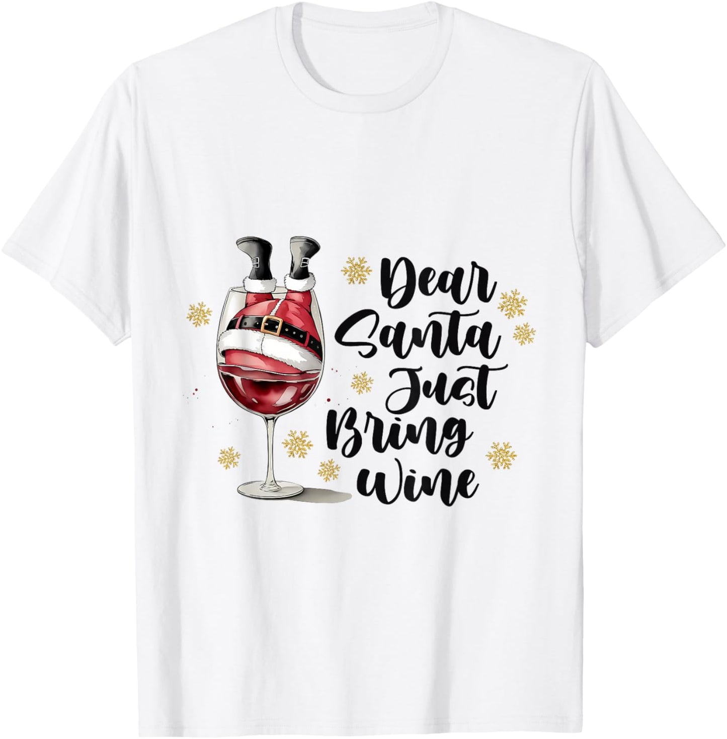 Dear Santa Just Bring Wine Xmas Christmas Drinking Wine T-Shirt - T-Shirt | White
