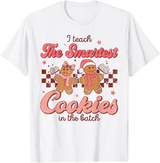 I Teach The Smartest Cookies In The Batch Teacher Christmas T-Shirt - T-Shirt | White