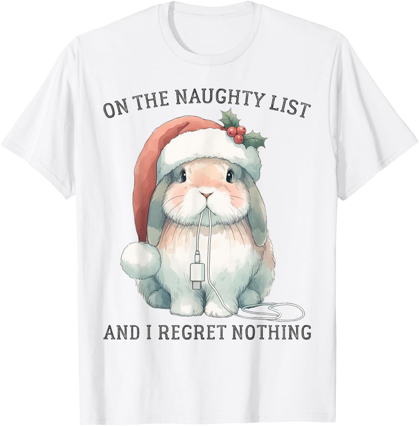 On The Naughty List And I Regret Nothing Rabbit Christmas T-Shirt - T-Shirt | White