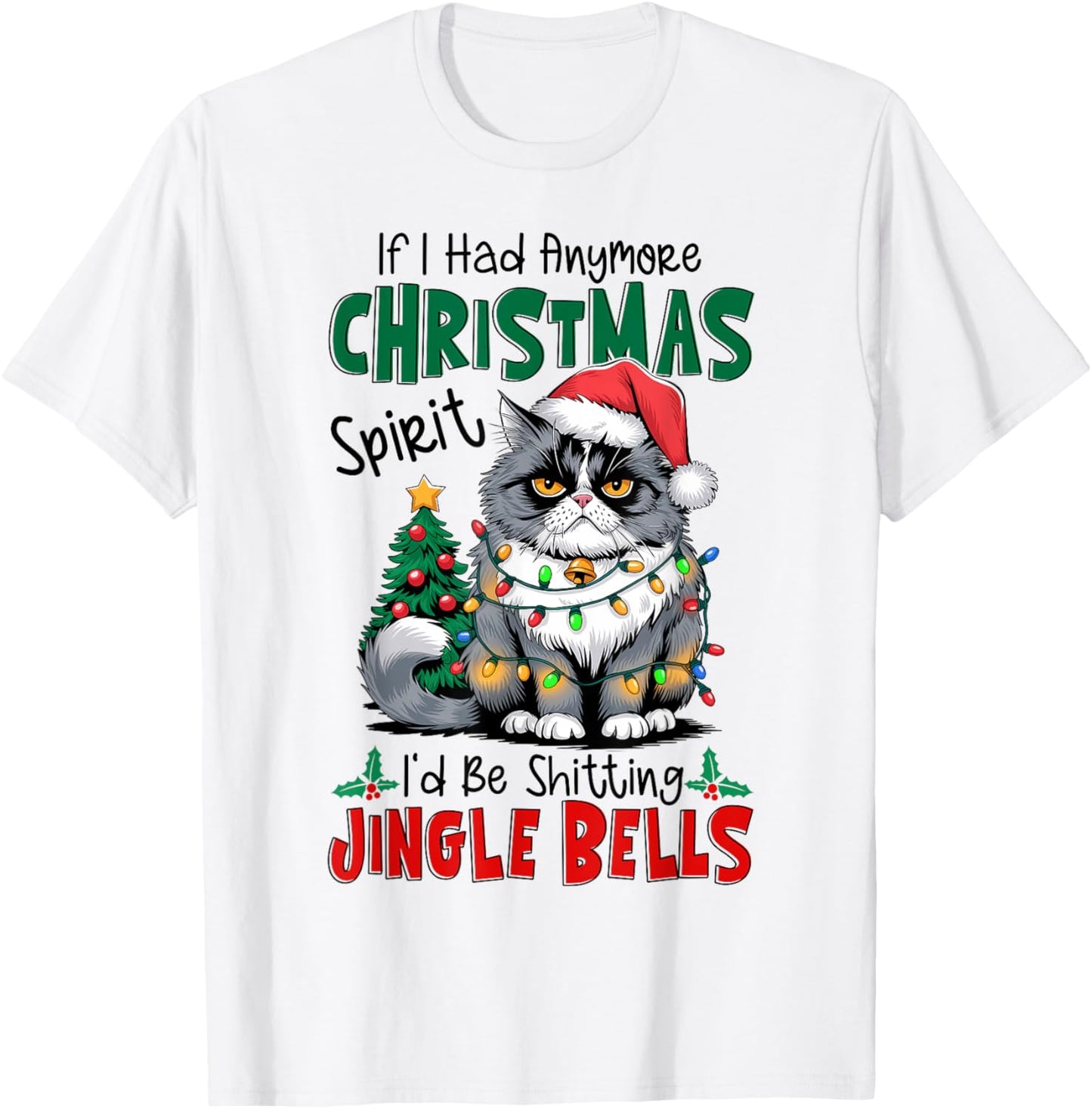 If I Had Anymore Xmas Spirit I'd Be Shitting Jingle Bells T-Shirt - T-Shirt | White