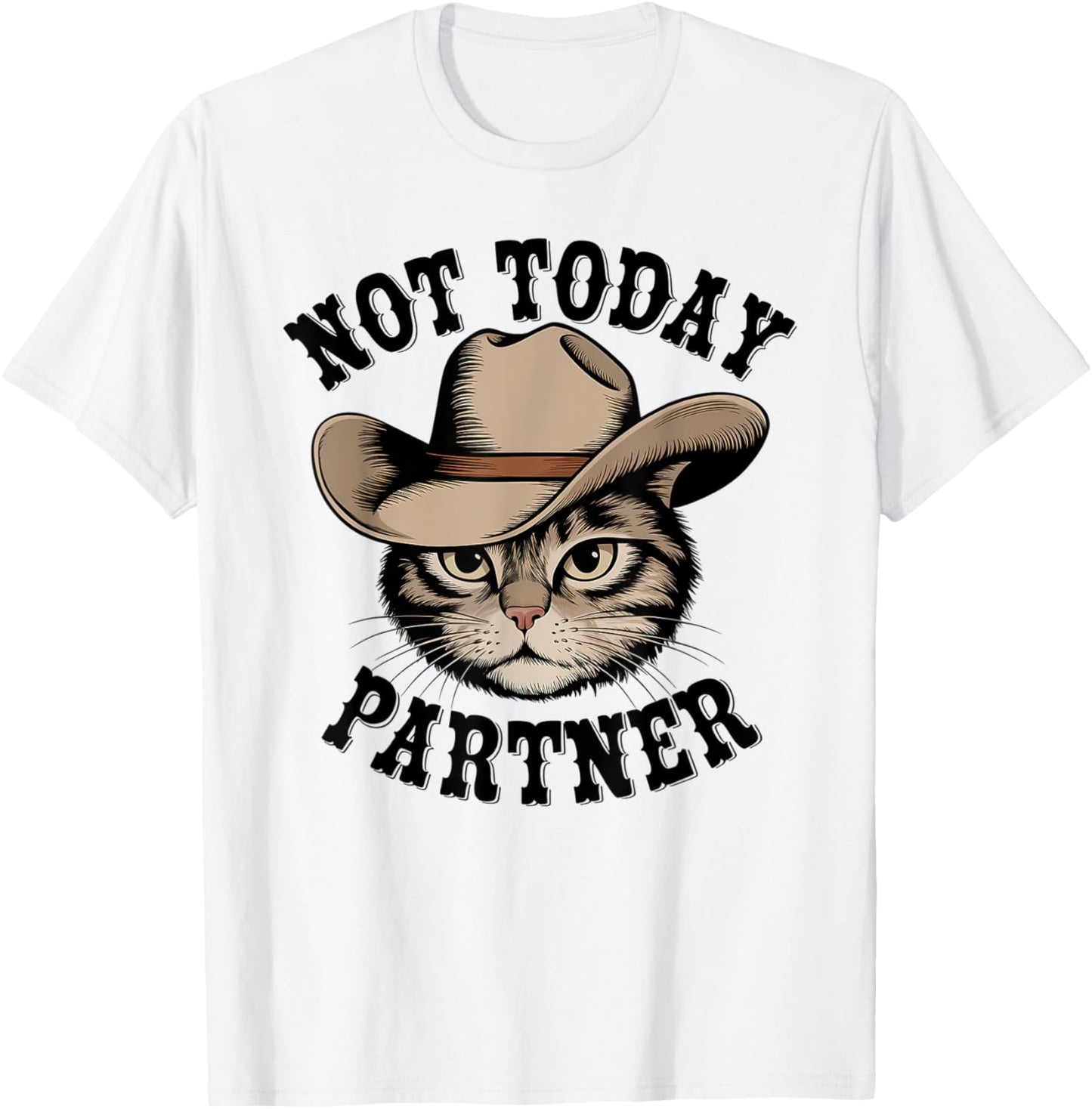 Not Today Partner Western Cowboy Cat T-Shirt - T-Shirt | White