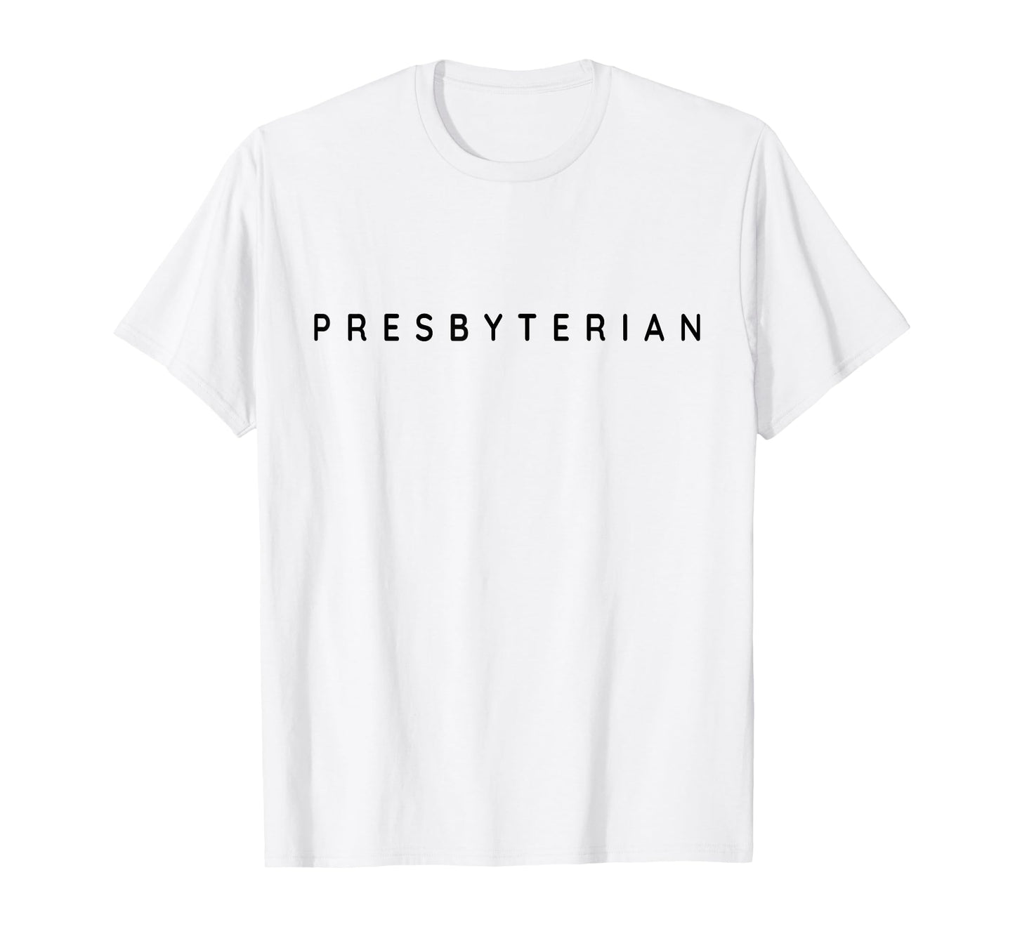 Presbyterians Classy Christian Presbyterian Modern Font T-Shirt