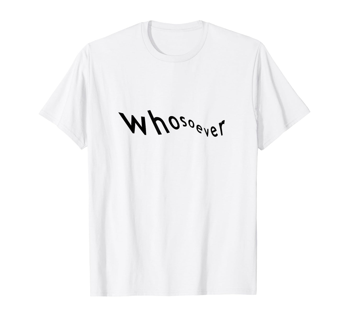 Whosoever T-Shirt