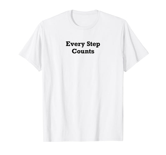 Every Step Counts T-Shirt