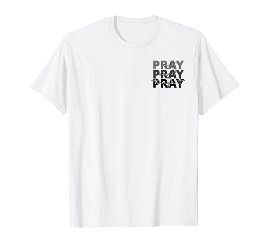 Jesus Pray On It Pray Over It Pray Through It Faith 2 side T-Shirt