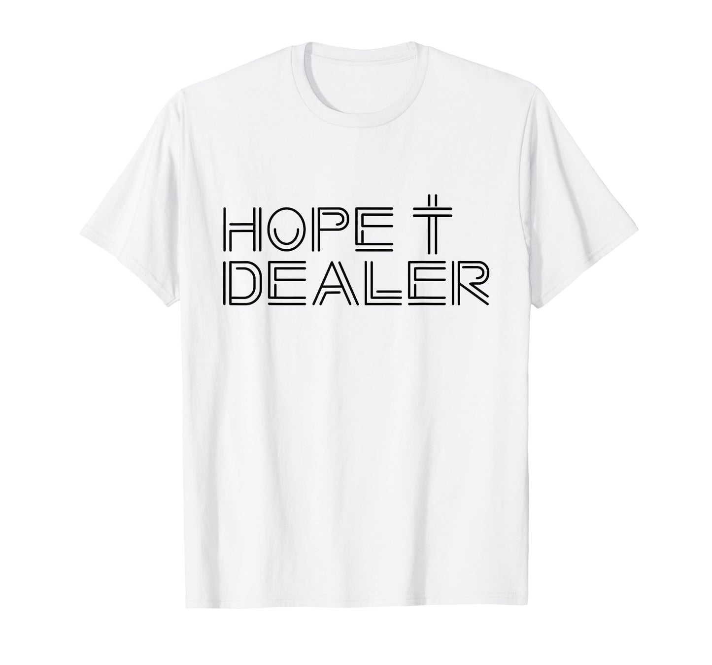 Hope Dealer Creative Christian Witness for Christ Design T-Shirt