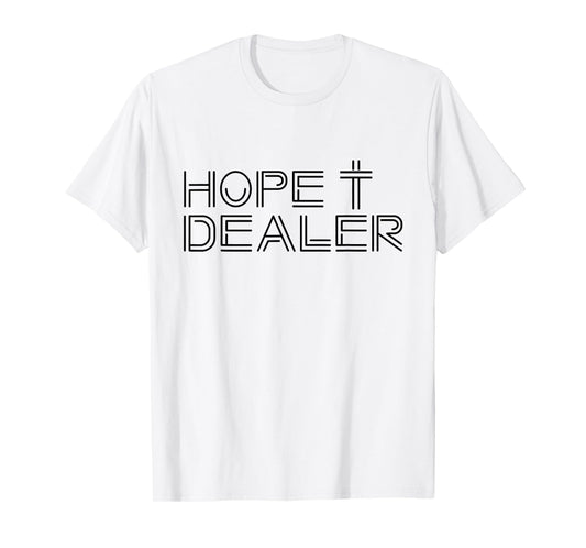 Hope Dealer Creative Christian Witness for Christ Design T-Shirt