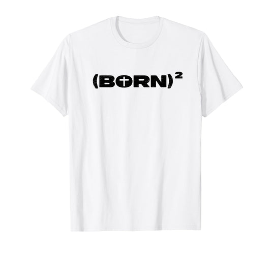 Christian Shirt - Born Again Squared Math Pun Jesus Cross T-Shirt