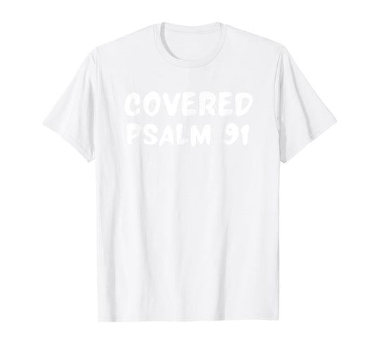 COVERED PSALM 91 Bible Verse T-Shirt