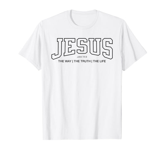 Jesus College Font Christian, John 14:6 Way Truth Life T-Shirt