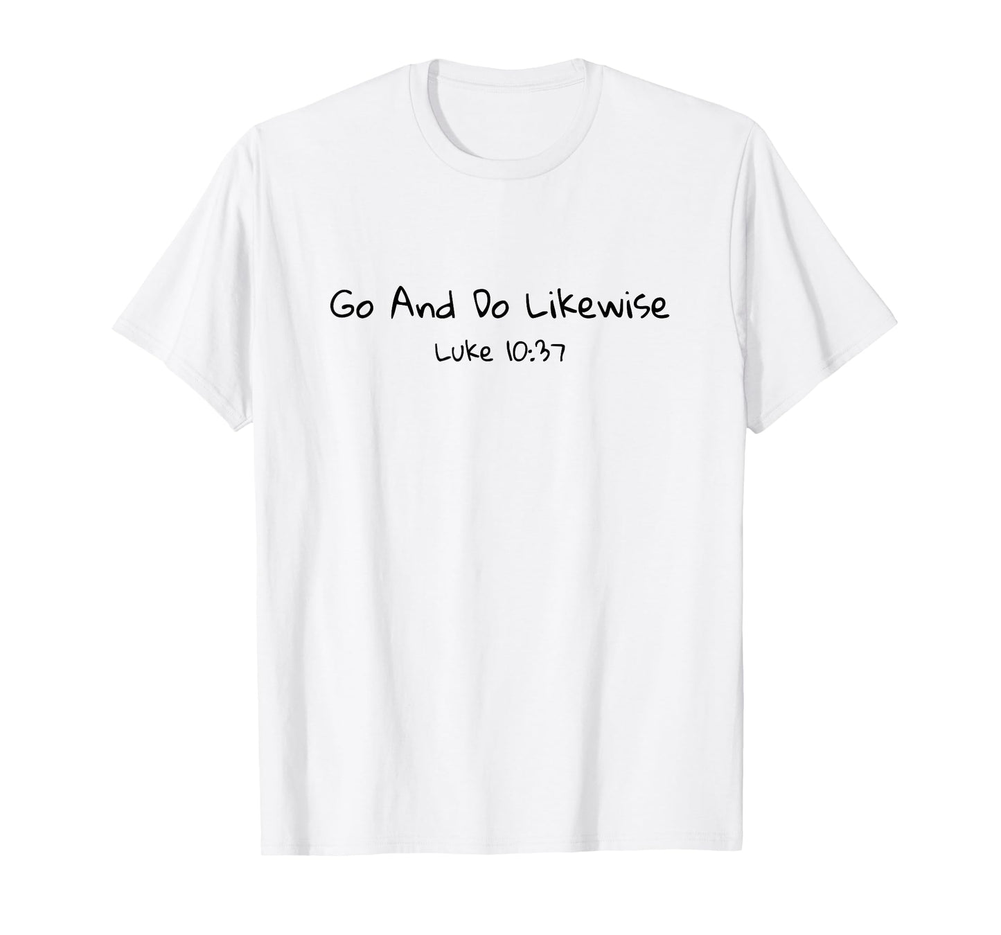 Go and Do Likewise Good Samaritan Jesus Parable Christian T-Shirt