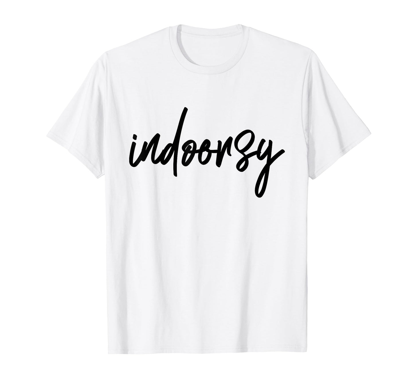 Indoorsy Not Outdoorsy Indoors Lovers Homebodies T-Shirt