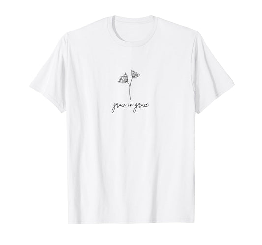 Grow In Grace T-Shirt