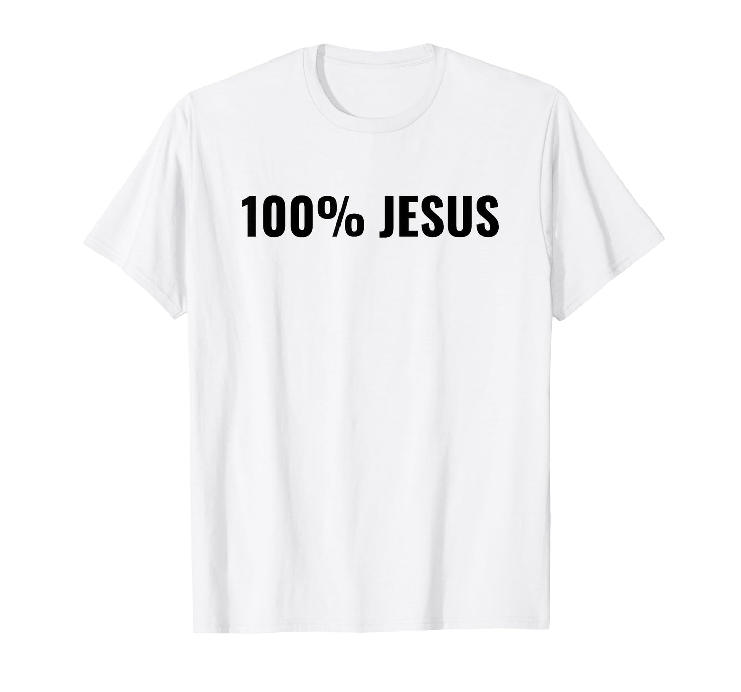 100% Jesus T-Shirt
