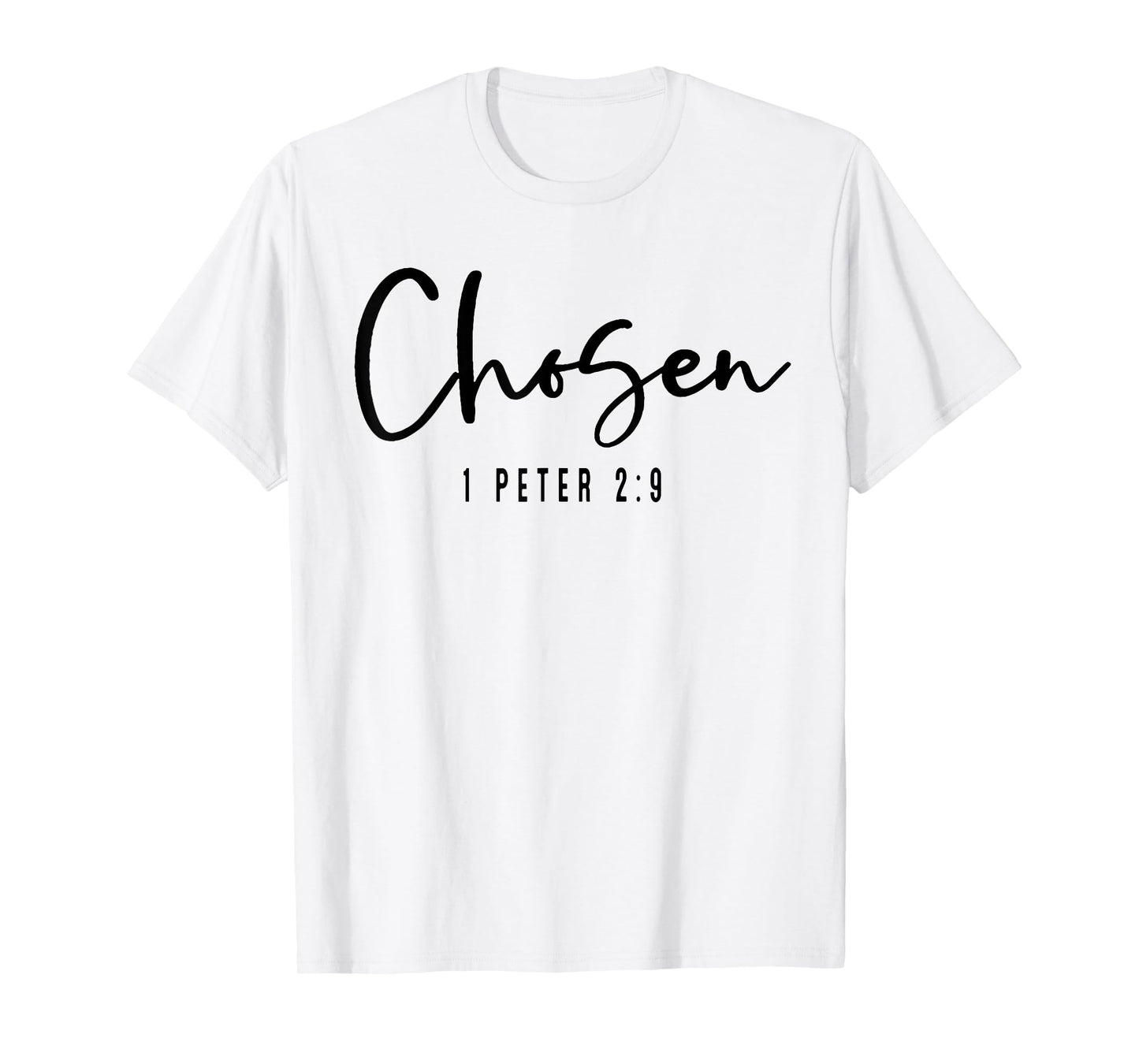 Chosen 1 Peter 2 9 T-Shirt
