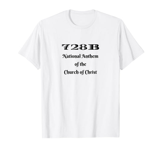 728B National Anthem of the Church of Christ T-Shirt