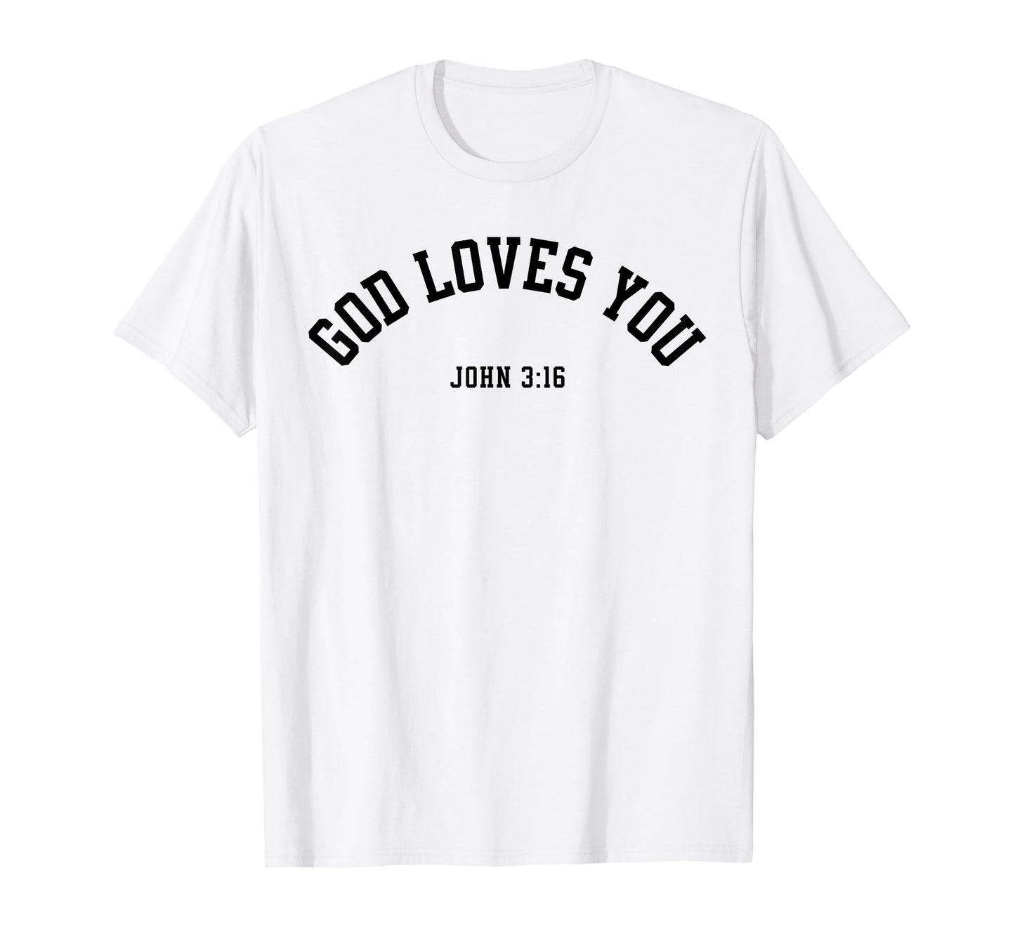 God Loves You John 3:16 Christian Inspirational Faith Based T-Shirt