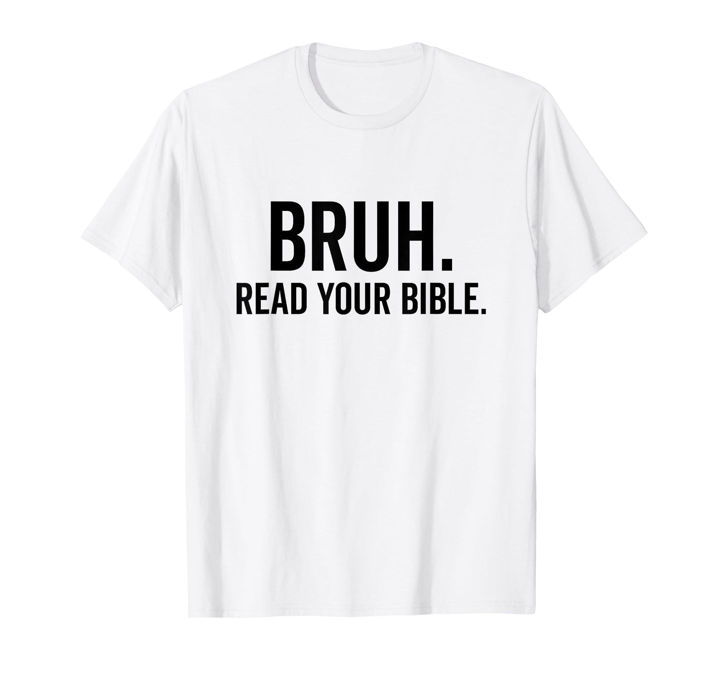 Bruh Read Your Bible Funny Christian Faith T-Shirt