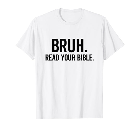 Bruh Read Your Bible Funny Christian Faith T-Shirt