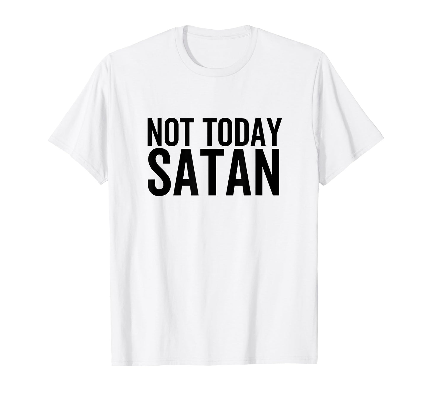 Not Today Satan Funny Sarcastic Faith Religious Christian T-Shirt