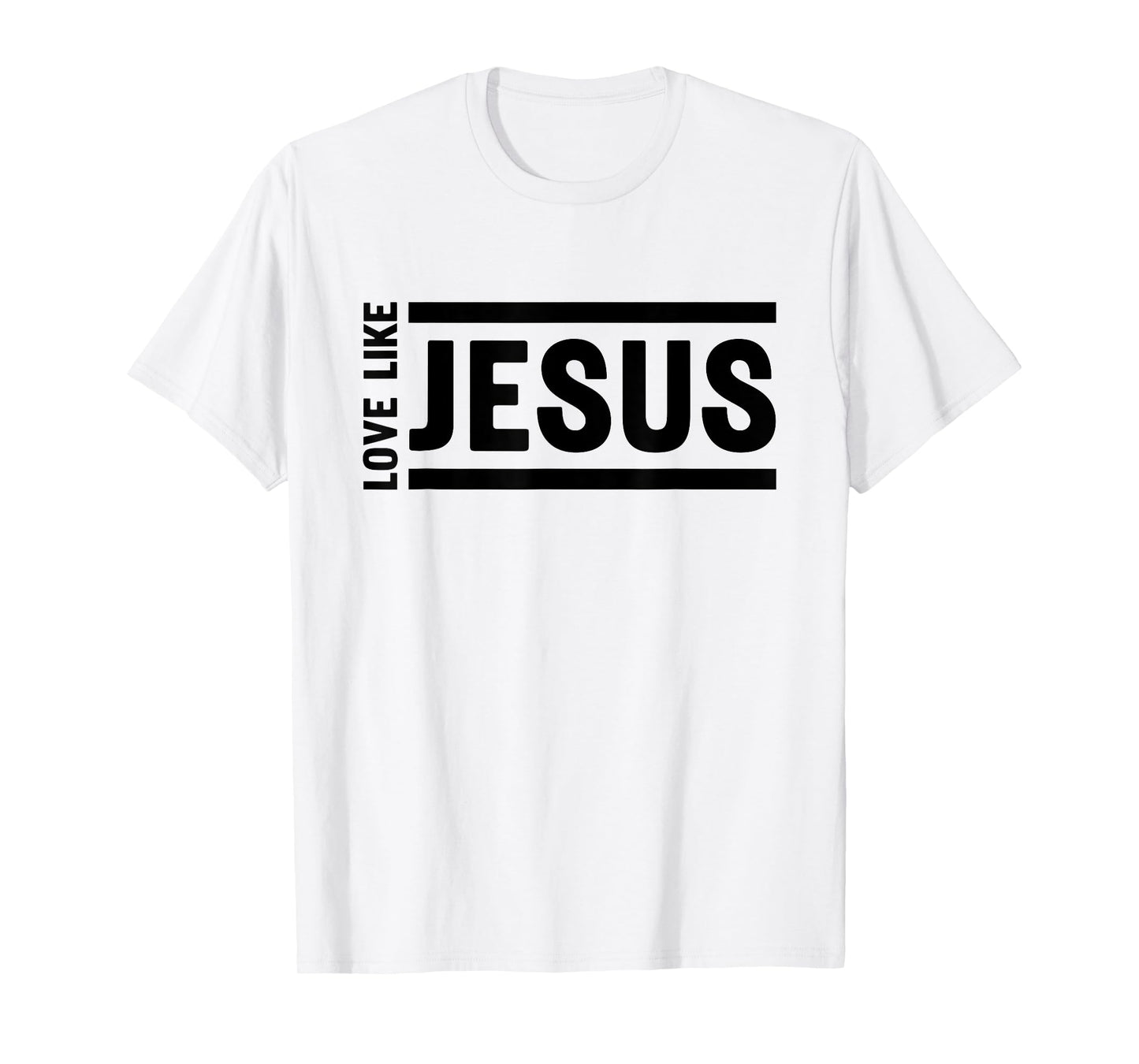 Love Like Jesus Christian Quote Worship Bible Verse T-Shirt