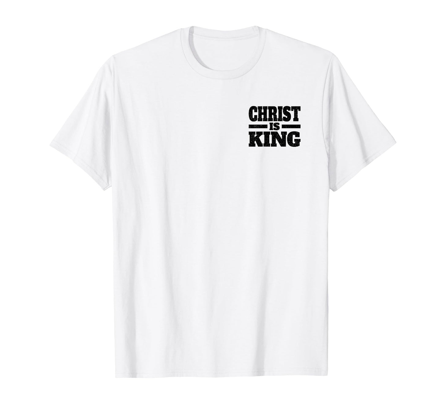 CHRIST IS KING JESUS IS KING CHRISTIAN FAITH T-Shirt
