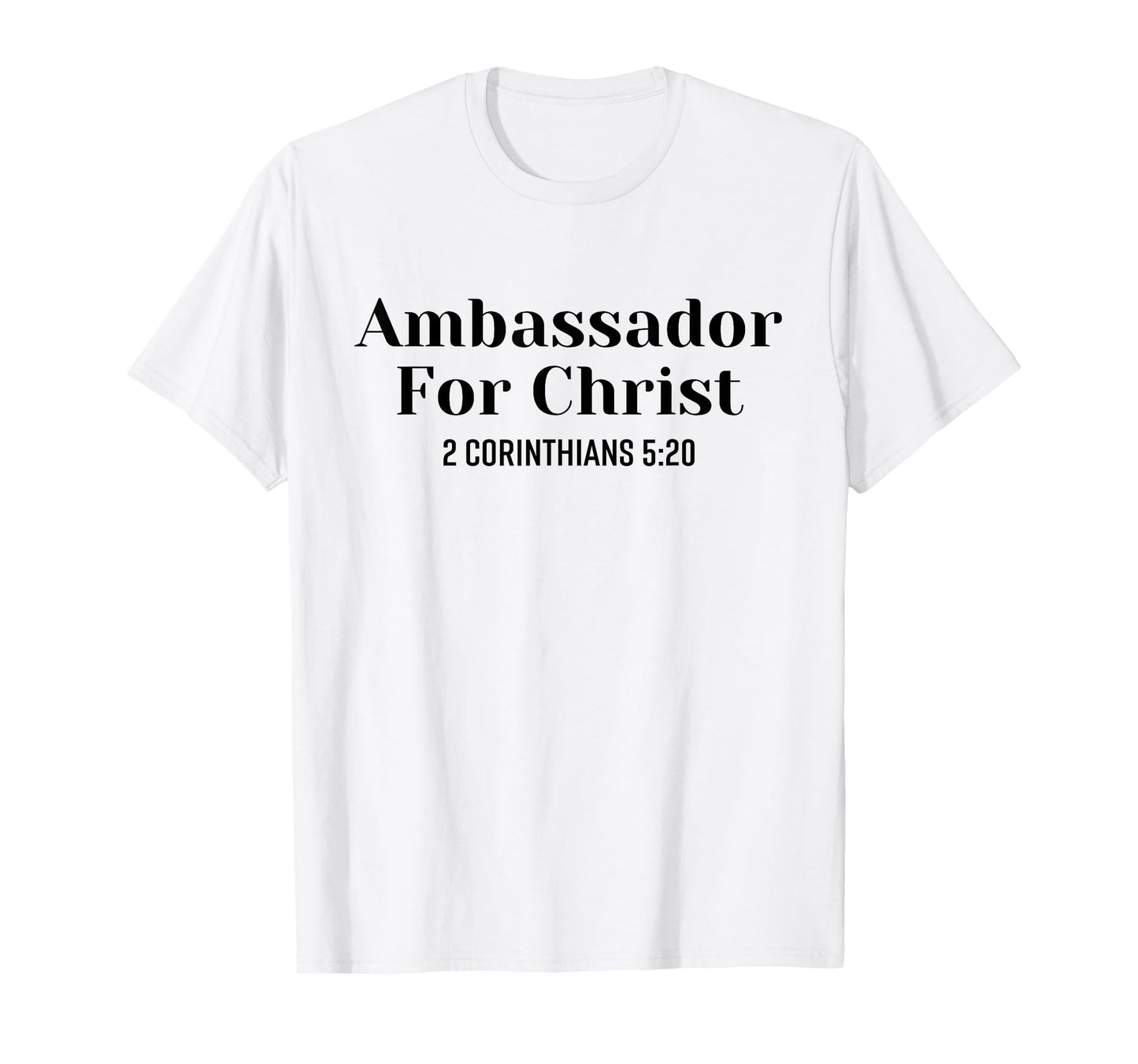 Ambassador For Christ Religious Love Jesus Christian Quote T-Shirt