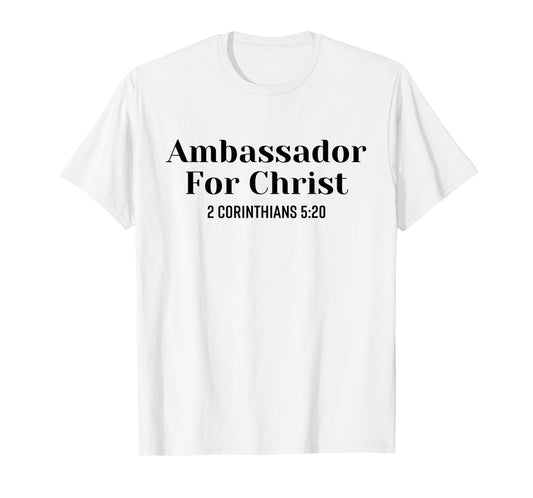Ambassador For Christ Religious Love Jesus Christian Quote T-Shirt