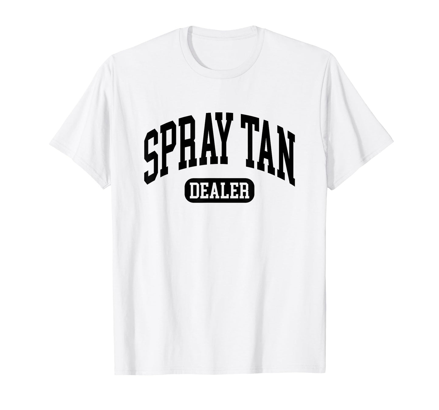 Spray Tan Dealer Spray Tan Artist T-Shirt