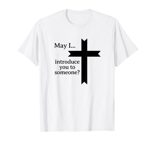 Jesus May I introduce you to someone Bible Funny Christian T-Shirt