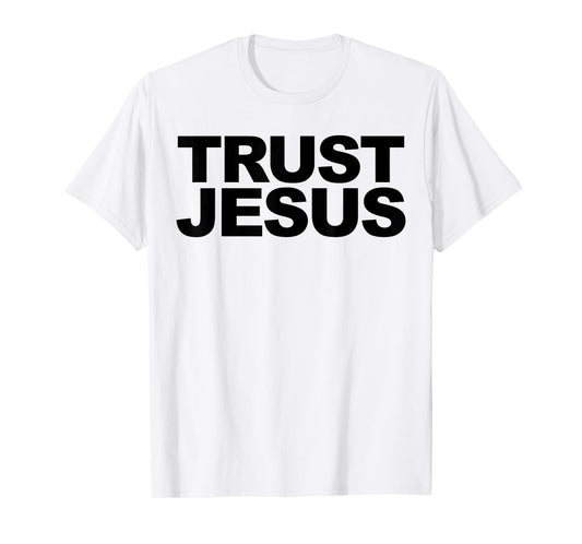 Trust Jesus T-Shirt