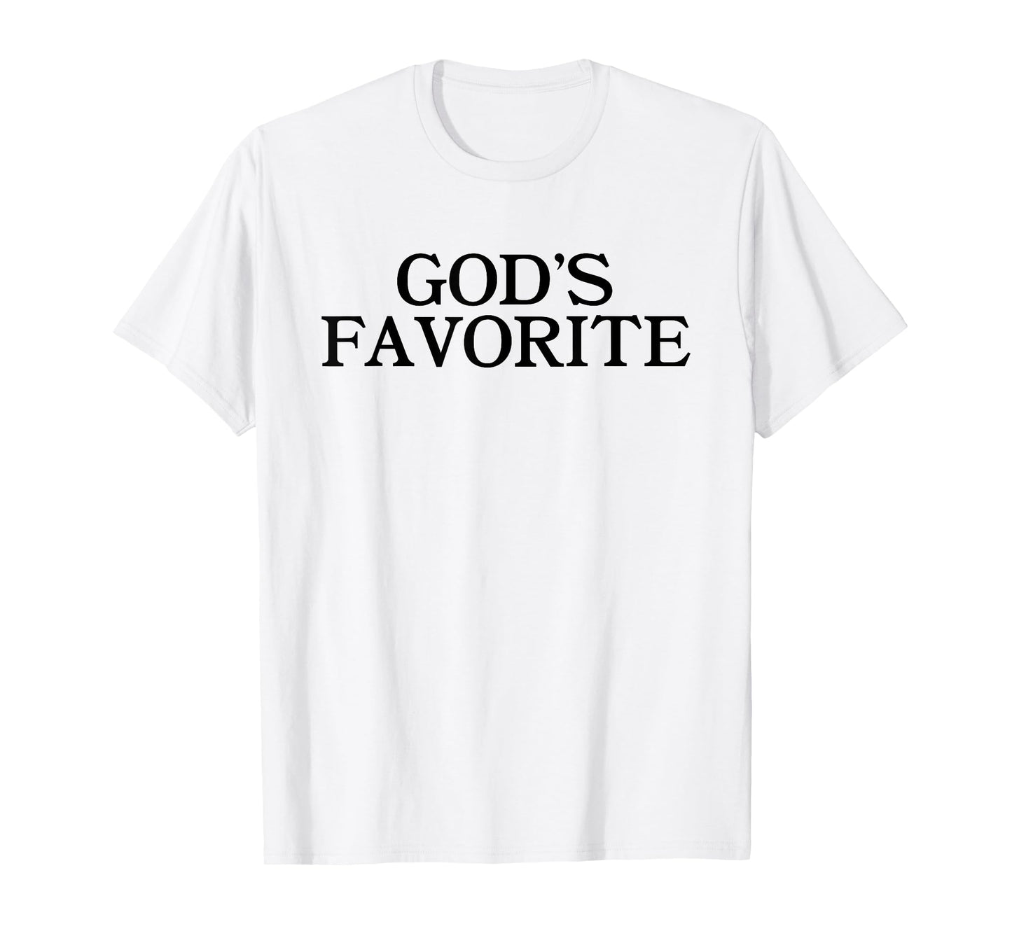 GOD'S FAVORITE - Religion Love Church Christ Worship Slogan T-Shirt