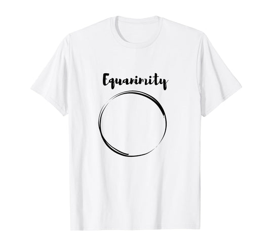 Equanimity Calmness Family School Men Women Boys Girls Kids T-Shirt