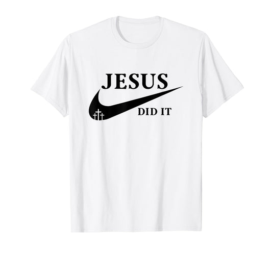 Jesus Did It He is Risen T-Shirt