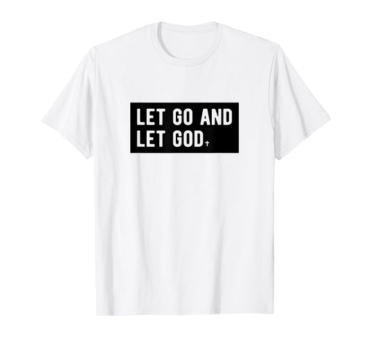 Christianity Faith Let Go And Let God Christian Sayings T-Shirt