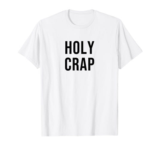Holy Crap T-Shirt