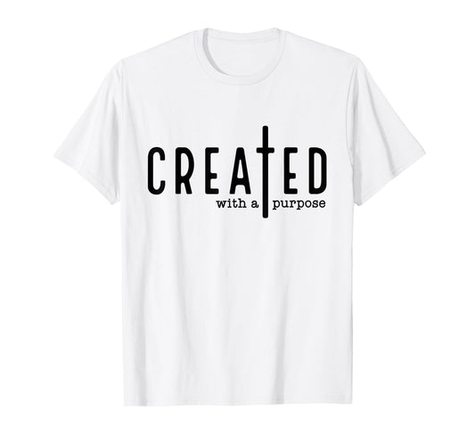 Created with a Purpose Jesus God Christian Faith Easter Day T-Shirt