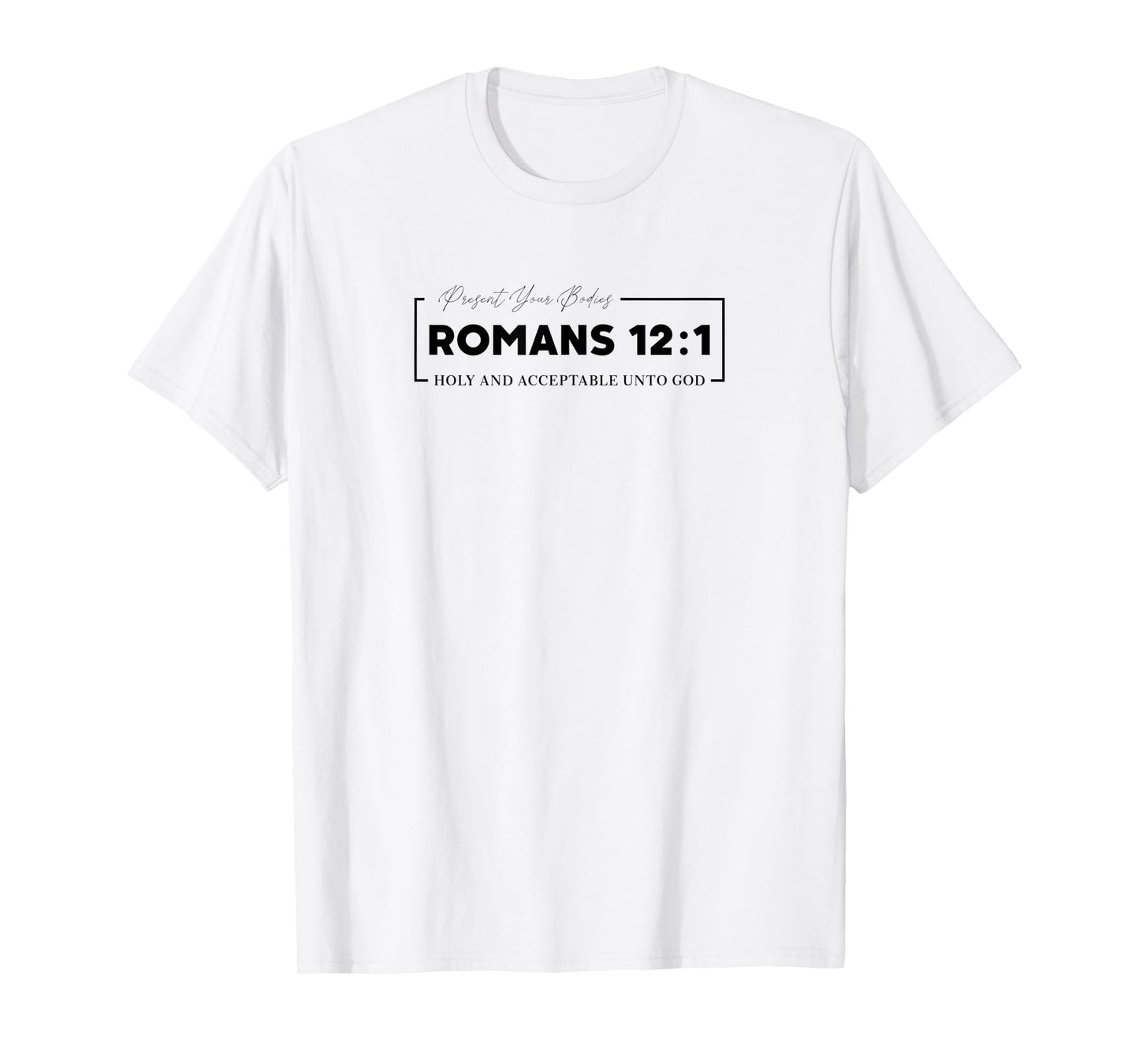 Christian Gift w/ Inspirational Scripture Quotes Romans 12:1 T-Shirt