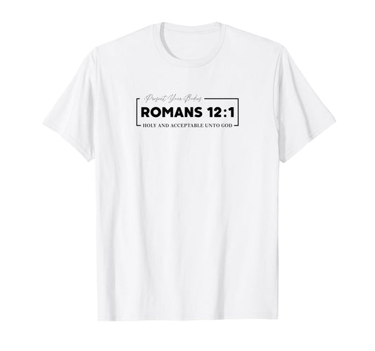 Christian Gift w/ Inspirational Scripture Quotes Romans 12:1 T-Shirt