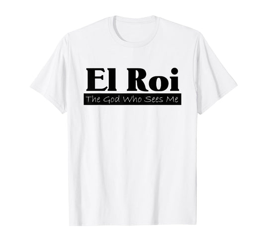 El Roi The God Who Sees Me Gift for Believers inspirational T-Shirt