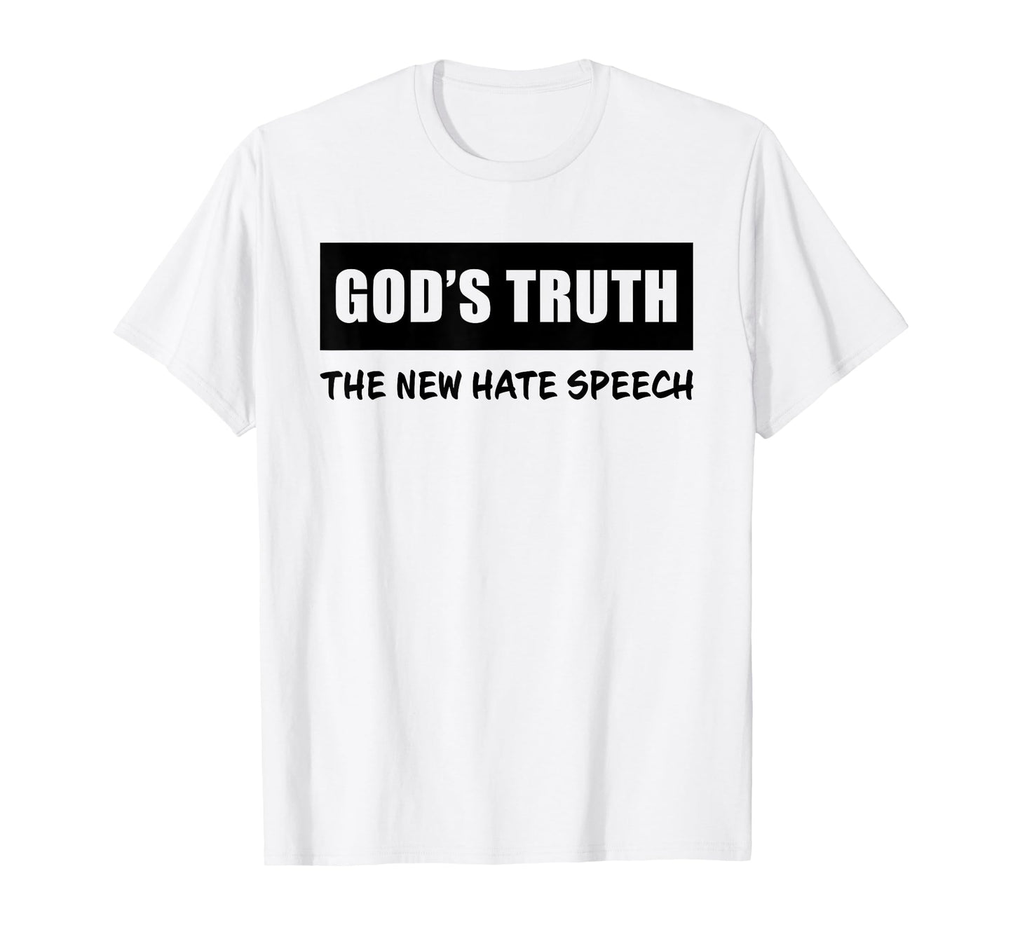 GOD's Truth The New Hate Speech: Political Correctness T-Shirt