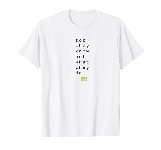 Father Forgive Them Scripture Tee T-Shirt